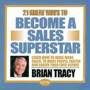 21 Great Ways to Become a Sales Superstar 