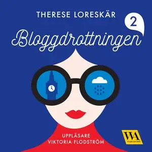 «Bloggdrottningen 2» by Therese Loreskär