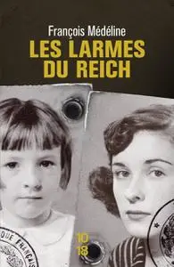 François Médéline, "Les larmes du Reich"