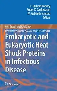 Prokaryotic and Eukaryotic Heat Shock Proteins in Infectious Disease