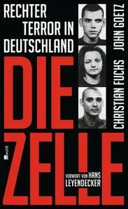 Die Zelle Rechter Terror in Deutschland