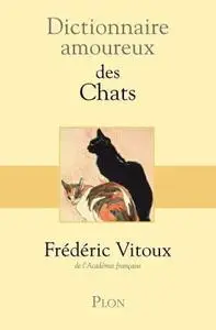 Frédéric Vitoux, "Dictionnaire amoureux des Chats"