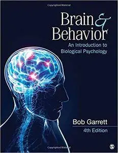 Brain & Behavior: An Introduction to Biological Psychology, 4th Edition