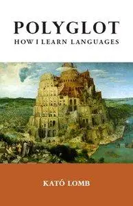 Kato Lomb - Polyglot: How I Learn Languages [Repost]