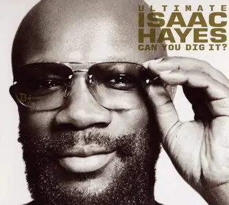 Isaac Hayes - Ultimate Isaac Hayes: Can You Dig It? (2005) [2CD+Bonus DVD] {Stax}