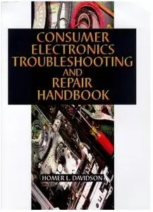 Consumer Electronics Troubleshooting and Repair Handbook (Repost)