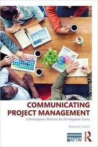 Communicating Project Management: A Participatory Rhetoric for Development Teams