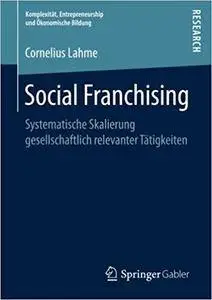 Social Franchising: Systematische Skalierung gesellschaftlich relevanter Tätigkeiten