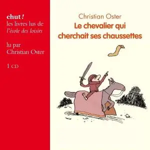 Christian Oster, "Le chevalier qui cherchait ses chaussettes"