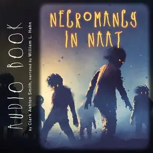 «Necromancy in Naat» by Clark Ashton Smith