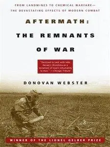 Aftermath: The Remnants of War: From Landmines to Chemical Warfare—The Devastating Effects of Modern Combat (Repost)