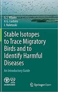 Stable Isotopes to Trace Migratory Birds and to Identify Harmful Diseases: An Introductory Guide