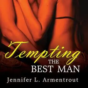 «Tempting the Best Man» by J. Lynn,Jennifer L. Armentrout