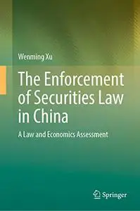The Enforcement of Securities Law in China: A Law and Economics Assessment