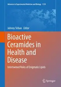 Bioactive Ceramides in Health and Disease: Intertwined Roles of Enigmatic Lipids