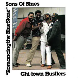 Sons Of Blues - Chi-town Hustlers - Romancing the Blue Stone (1993)