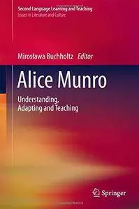 Alice Munro: Understanding, Adapting and Teaching