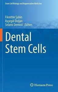 Dental Stem Cells (Stem Cell Biology and Regenerative Medicine) (Repost)