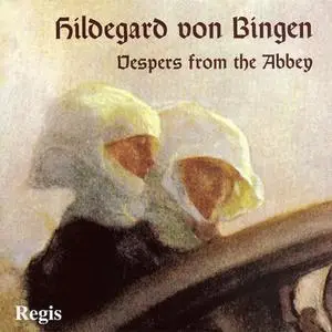 Hildegard Von Bingen - Vespers From The Abbey (2001) {Regis}