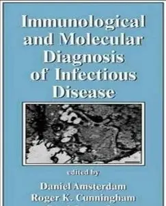 Immunological and Molecular Diagnosis of Infectious Disease (repost)