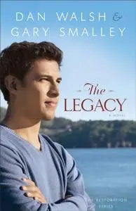 «Legacy (The Restoration Series Book #4)» by Dan Walsh