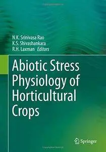 Abiotic Stress Physiology of Horticultural Crops (Repost)