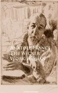 «The Wicker Work Woman» by Anatole France