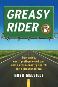 Greasy Rider: Two Dudes, One Fry-Oil-Powered Car, and a Cross-Country Search for a Greener Future (repost)