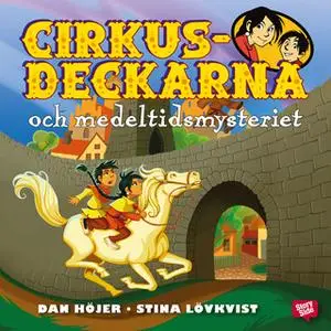 «Cirkusdeckarna och medeltidsmysteriet» by Dan Höjer