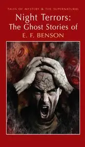 «Night Terrors: The Ghost Stories of E.F. Benson» by E.F. Benson