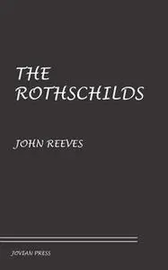 «The Rothschilds» by John Reeves