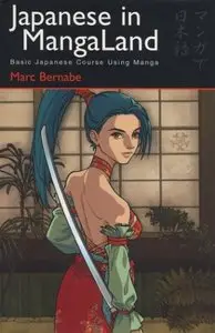 Japanese in Mangaland: Basic Japanese Course Using Manga by Marc Bernabe