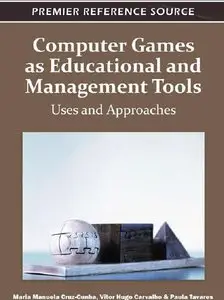 Computer Games as Educational and Management Tools: Uses and Approaches
