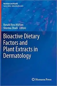 Bioactive Dietary Factors and Plant Extracts in Dermatology