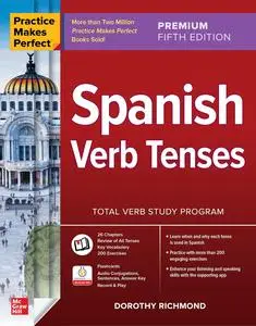 Practice Makes Perfect: Spanish Verb Tenses, Premium 5th Edition
