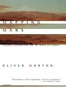 Mapping Mars: Science, Imagination, and the Birth of a World