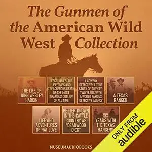 The Gunmen of the American Wild West Collection [Audiobook]