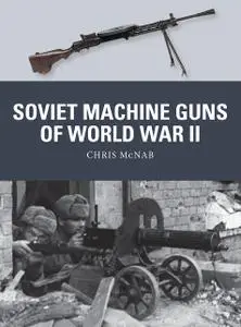 Soviet Machine Guns of World War II (Weapon)