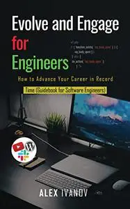Evolve and Engage for Engineers: How to Advance Your Career in Record Time
