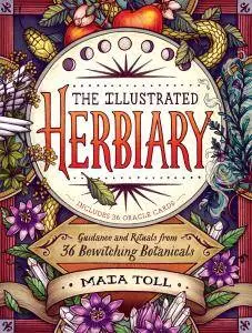 The Illustrated Herbiary: Guidance and Rituals from 36 Bewitching Botanicals