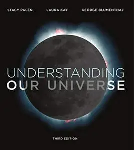Understanding Our Universe (Third Edition)