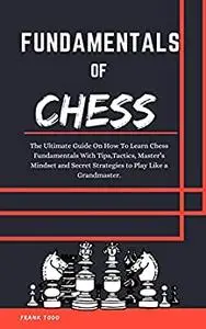 FUNDAMENTALS OF CHESS