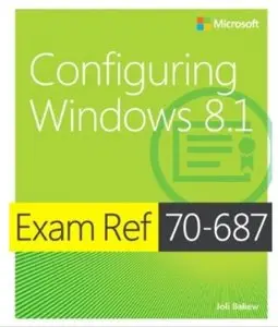 Configuring Windows 8.1. Exam Ref 70-687 [Repost]