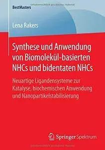 Synthese und Anwendung von Biomolekül-basierten NHCs und bidentaten NHCs