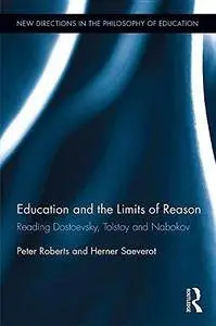Education and the Limits of Reason: Reading Dostoevsky, Tolstoy and Nabokov (Repost)