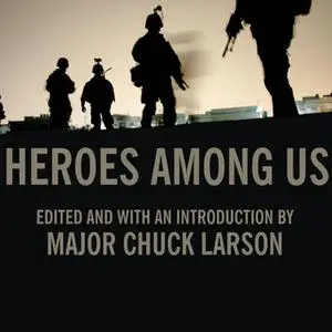 «Heroes Among Us» by Chuck Larson