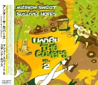 Matthew Sweet And Susanna Hoffs - Under The Covers Vol. 2 (Japanese Edition ASCM-6065) (2009)