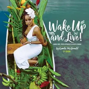 Wake Up & Live: A Mind, Body, Spirit ApproachTo Lifestyle Change, 2nd Edition