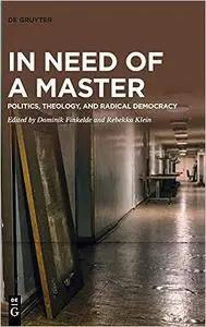 In Need of a Master: Politics, Theology, and Radical Democracy