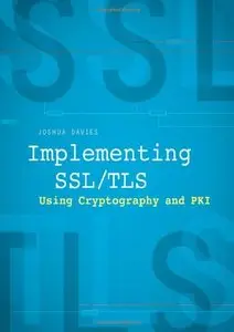 Implementing SSL / TLS Using Cryptography and PKI